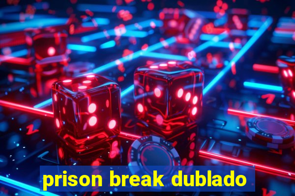 prison break dublado